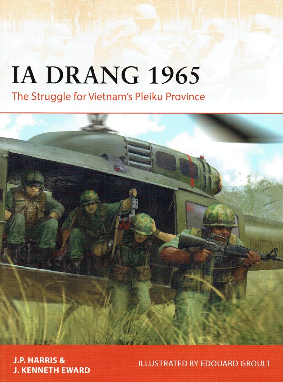 Image for IA DRANG 1965 : THE STRUGGLE FOR VIETNAM'S PLEIKU PROVINCE