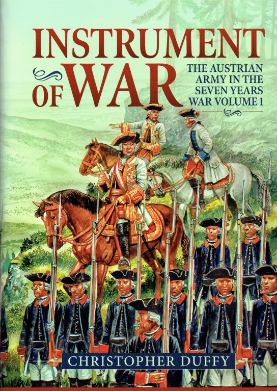 Image for INSTRUMENT OF WAR : THE AUSTRIAN ARMY OF THE SEVEN YEARS WAR VOLUME 1