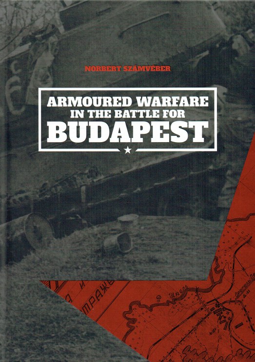 Image for ARMOURED WARFARE IN THE BATTLE FOR BUDAPEST