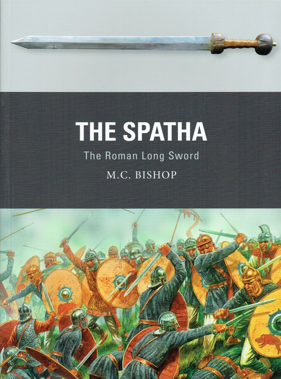 Image for THE SPATHA : THE ROMAN LONG SWORD