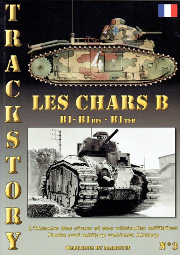 Image for TRACKSTORY NO.3: LES CHARS B: B1- B1 BIS- B1 TER