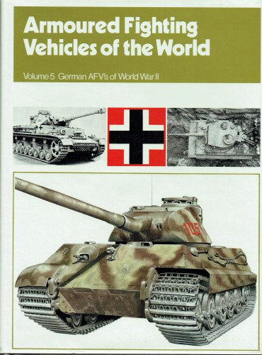 Image for ARMOURED FIGHTING VEHICLES OF THE WORLD VOLUME 5 : GERMAN AFVS OF WORLD WAR II