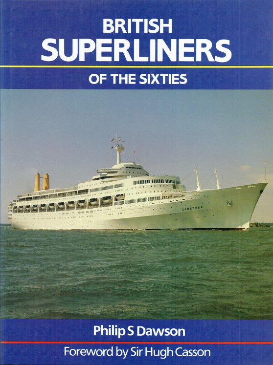 Image for BRITISH SUPERLINERS OF THE SIXTIES : A DESIGN APPRECIATION OF THE ORIANA, CANBERRA AND QE2