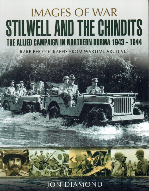 Image for IMAGES OF WAR: STILWELL AND THE CHINDITS : THE ALLIED CAMPAIGN IN NORTHERN BURMA 1943-1944