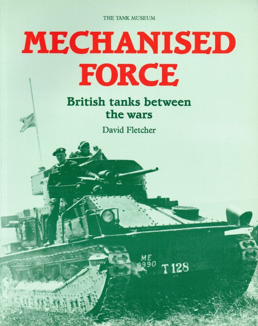 Image for MECHANISED FORCE : BRITISH TANKS BETWEEN THE WARS