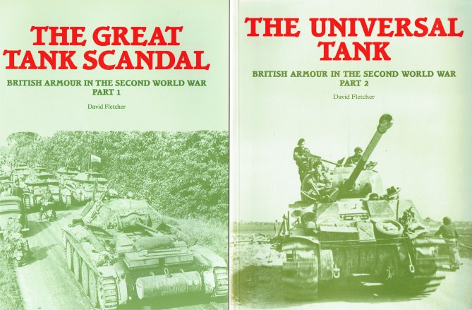 Image for THE GREAT TANK SCANDAL & THE UNIVERSAL TANK : BRITISH ARMOUR IN THE SECOND WORLD WAR (TWO VOLUME SET)
