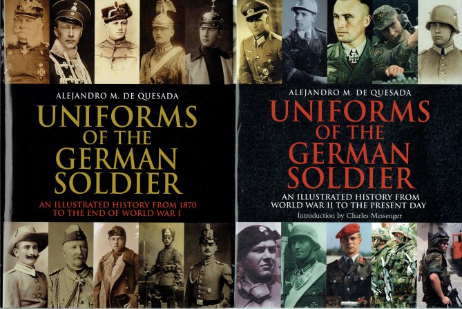 Image for UNIFORMS OF THE GERMAN SOLDIER : AN ILLUSTRATED HISTORY FROM 1870 TO THE PRESENT DAY (TWO VOLUME SET)