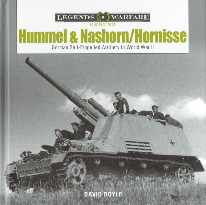 HUMMEL & NASHORN / HORNISSE GERMAN SELFPROPELLED ARTILLERY IN WORLD WAR II HUMMEL & NASHORN / HORNISSE GERMAN SELFPROPELLED ARTILLERY IN WORLD WAR II