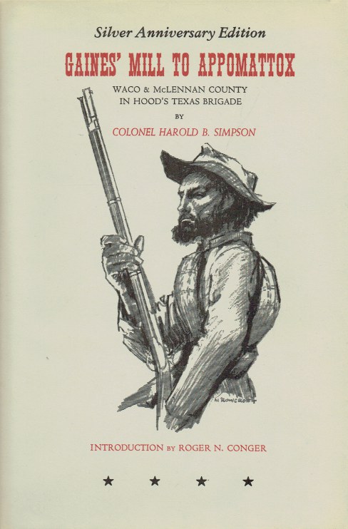 Image for GAINES' MILL TO APPOMATTOX : WACO & MCLENNAN COUNTY IN HOOD'S TEXAS BRIGADE (SIGNED COPY)
