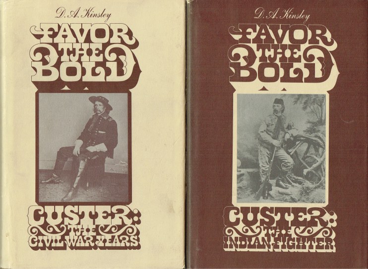 Image for FAVOR THE BOLD : CUSTER THE CIVIL WAR YEARS + CUSTER THE INDIAN FIGHTER (TWO VOLUME SET)