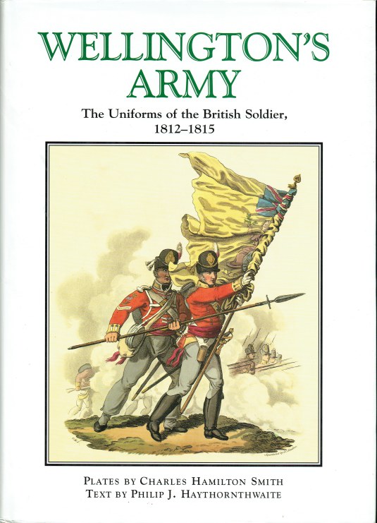 Image for WELLINGTON'S ARMY : THE UNIFORM OF BRITISH SOLDIER, 1812-1815