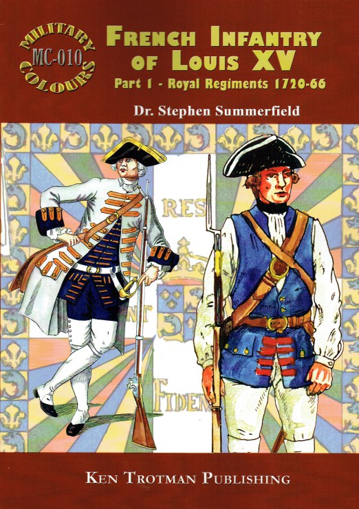 Image for MILITARY COLOURS 10: FRENCH INFANTRY OF LOUIS XV PART 1: ROYAL REGIMENTS 1720-66