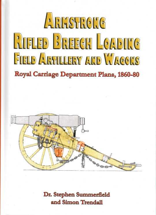 Image for ARMSTRONG BREECH LOADING FIELD ARTILLERY AND WAGONS : ROYAL CARRIAGE DEPARTMENT PLANS, 1860-80