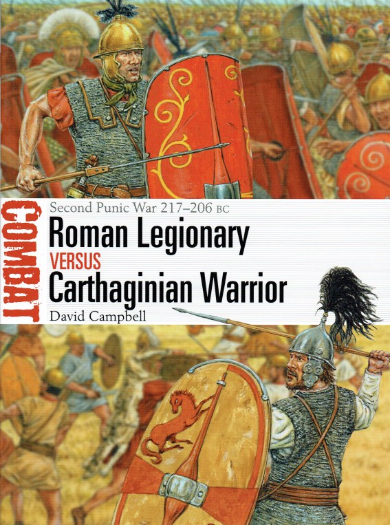 Image for ROMAN LEGIONARY VERSUS CARTHAGINIAN WARRIOR : SECOND PUNIC WAR 217-206 BC