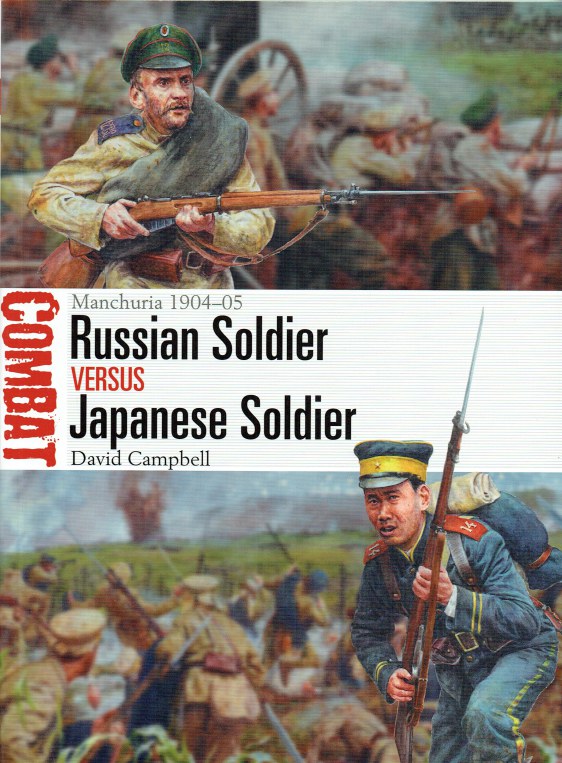 Image for RUSSIAN SOLDIER VERSUS JAPANESE SOLDIER : MANCHURIA 1904-05