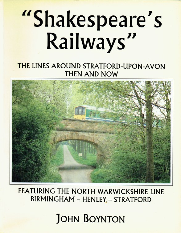 Image for SHAKESPEARE'S RAILWAYS : THE LINES AROUND STRATFORD UPON AVON THEN AND NOW