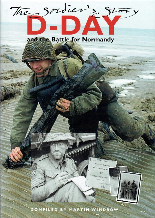 Image for THE SOLDIER'S STORY : D-DAY AND THE BATTLE FOR NORMANDY