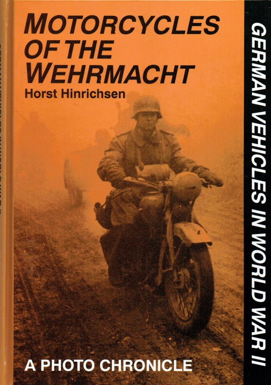 Image for MOTORCYCLES OF THE WEHRMACHT : A PHOTO CHRONICLE