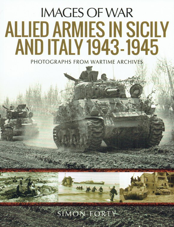 Image for IMAGES OF WAR: ALLIED ARMIES IN SICILY AND ITALY 1943-1945