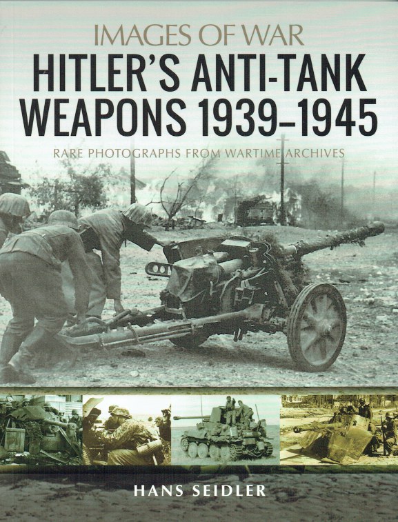 Image for IMAGES OF WAR: HITLER'S ANTI-TANK WEAPONS 1939-1945