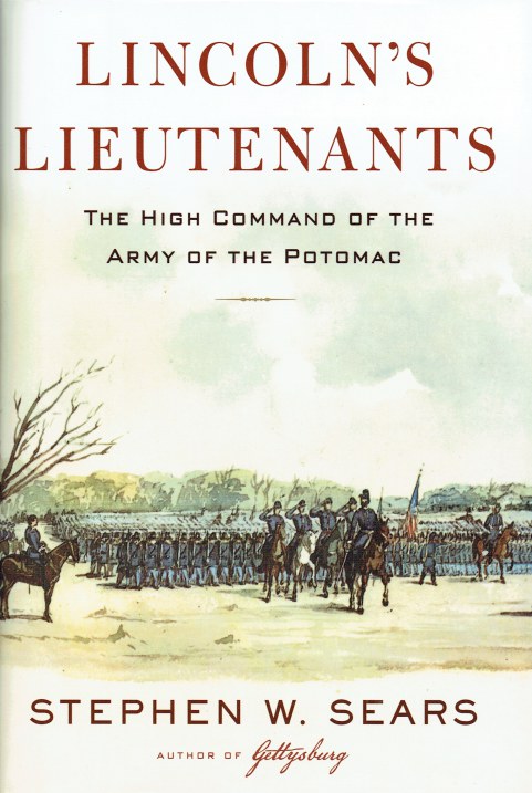 Image for LINCOLN'S LIEUTENANTS : THE HIGH COMMAND OF THE ARMY OF THE POTOMAC