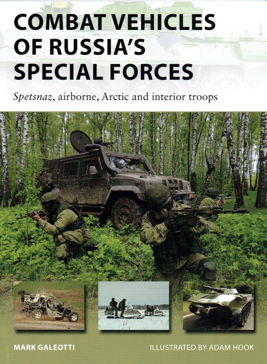 Image for COMBAT VEHICLES OF RUSSIA'S SPECIAL FORCES : SPETSNAZ, AIRBORNE, ARCTIC AND INTERIOR TROOPS