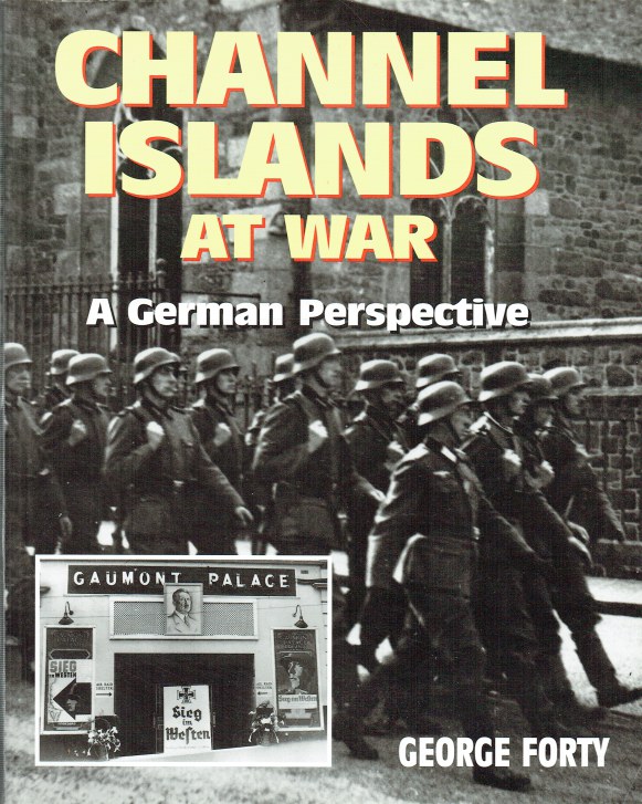 Image for CHANNEL ISLANDS AT WAR : A GERMAN PERSPECTIVE