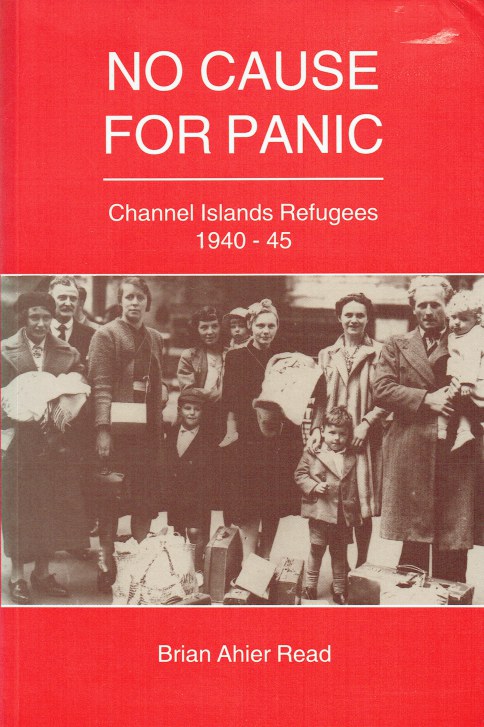 Image for NO CAUSE FOR PANIC : CHANNEL ISLANDS REFUGEES 1940-45