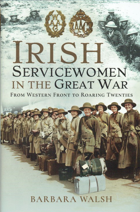 Image for IRISH SERVICEWOMEN IN THE GREAT WAR : FROM WESTERN FRONT TO ROARING TWENTIES