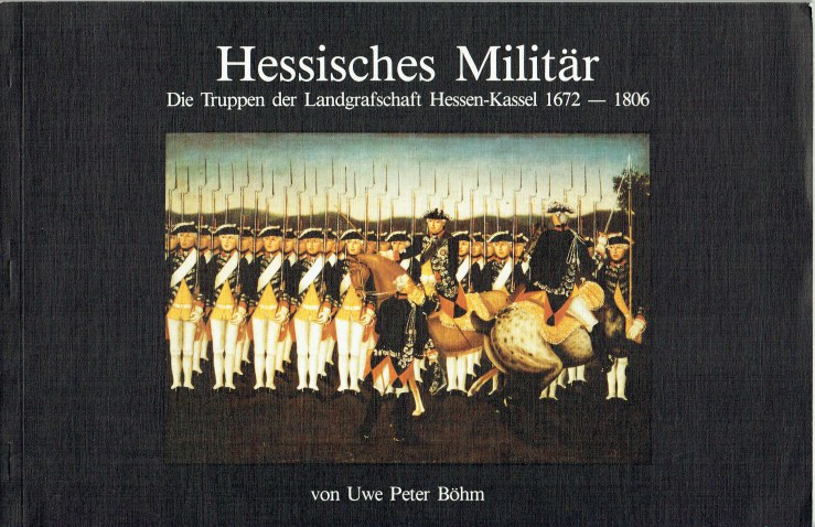 Image for HESSISCHES MILITAR : DIE TRUPPEN DER LANDGRAFSCHAFT HESSEN-KASSEL 1672-1806 (GERMAN TEXT)