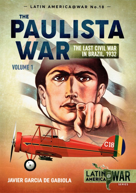 Image for THE PAULISTA WAR : THE LAST CIVIL WAR IN BRAZIL, 1932 : VOLUME 1