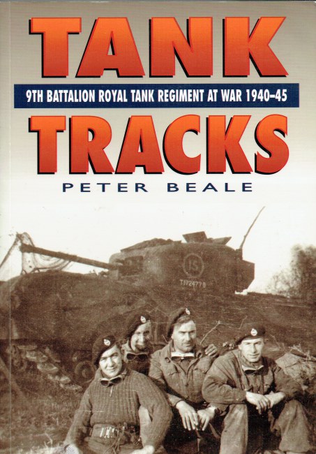 Image for TANK TRACKS : 9TH BATTALION ROYAL TANK REGIMENT AT WAR 1940-45