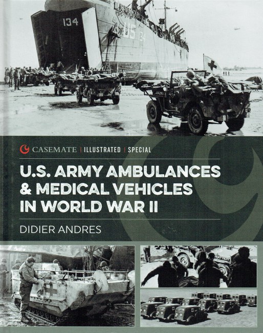 Image for US ARMY AMBULANCES & MEDICAL VEHICLES IN WORLD WAR II