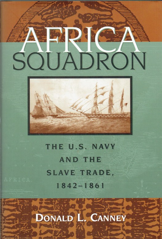 Image for AFRICA SQUADRON : THE U.S. NAVY AND THE SLAVE TRADE, 1842-1861
