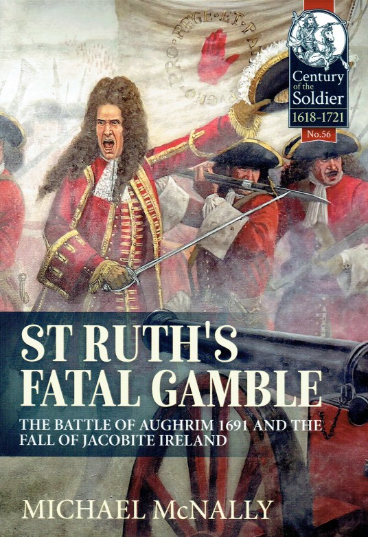 Image for ST RUTH'S FATAL GAMBLE : THE BATTLE OF AUGHRIM 1691 AND THE FALL OF JACOBITE IRELAND