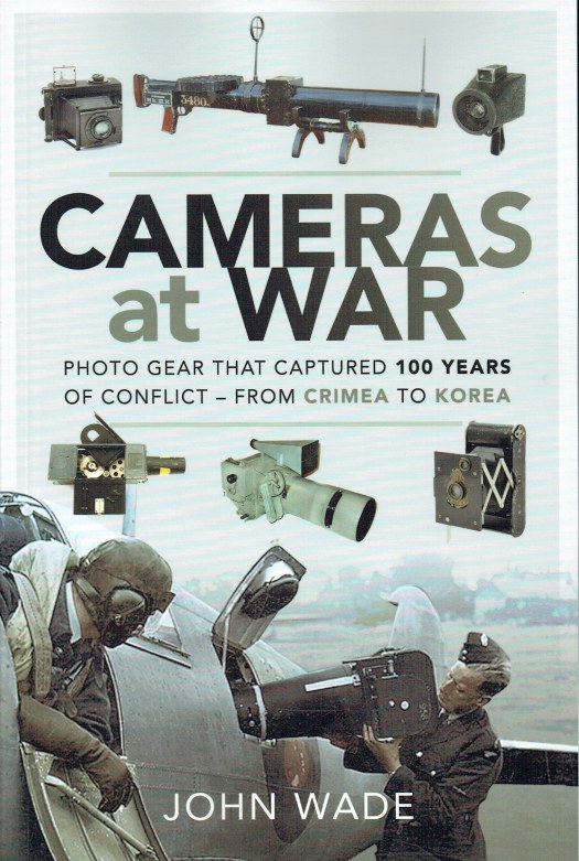 Image for CAMERAS AT WAR : PHOTO GEAR THAT CAPTURED 100 YEARS OF CONFLICT - FROM CRIMEA TO KOREA