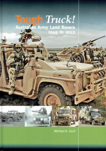 Image for TOUGH TRUCK! AUSTRALIAN ARMY LAND ROVERS 1949 TO 2012