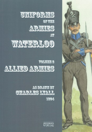 Image for UNIFORMS OF THE ARMIES AT WATERLOO VOLUME 2: ALLIED ARMIES
