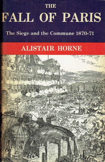 Image for THE FALL OF PARIS : THE SIEGE AND THE COMMUNE 1870-71