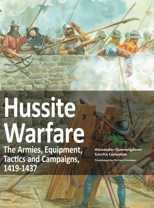 Image for HUSSITE WARFARE : THE ARMIES, EQUIPMENT, TACTICS AND CAMPAIGNS, 1419-1437