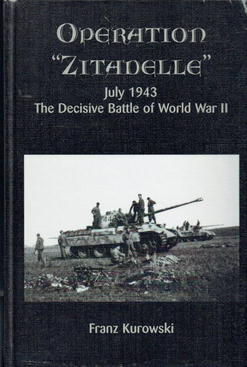Image for OPERATION 'ZITADELLE' JULY 1943 : THE DECISIVE BATTLE OF WORLD WAR II