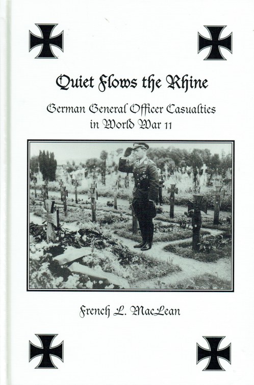 Image for QUIET FLOWS THE RHINE : GERMAN GENERAL OFFICER CASUALTIES IN WORLD WAR II