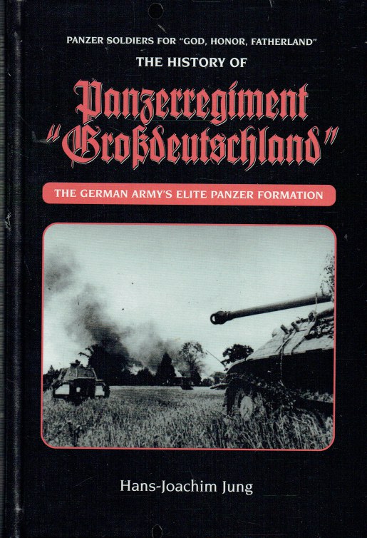 Image for PANZER SOLDIERS FOR 'GOD, HONOR, FATHERLAND' : THE HISTORY OF PANZERREGIMENT GROSSDEUTSCHLAND
