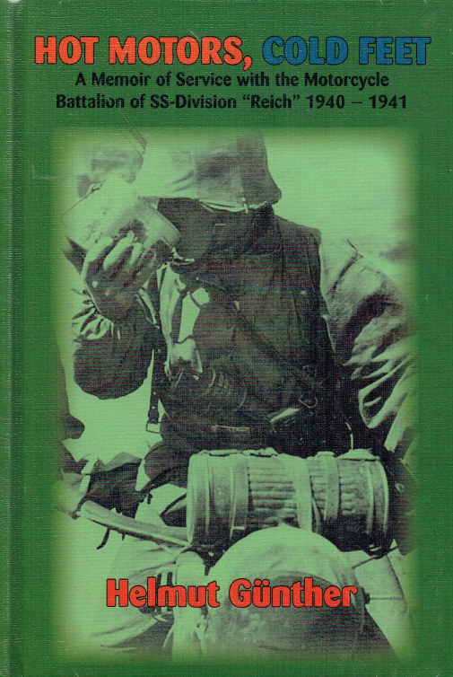 Image for HOT MOTORS, COLD FEET : A MEMOIR OF SERVICE WITH THE MOTORCYCLE BATTALION OF SS-DIVISION 'REICH' 1940-1941