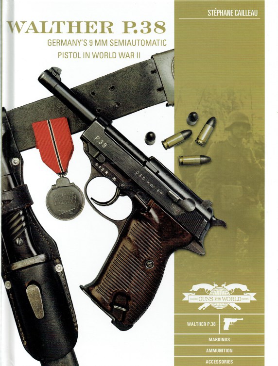 Image for WALTHER P.38 GERMANY'S 9 MM SEMIAUTOMATIC PISTOL IN WORLD WAR II