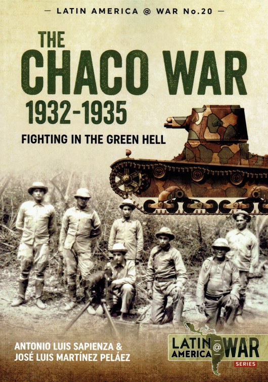Image for THE CHACO WAR 1932-1935: FIGHTING IN THE GREEN HELL