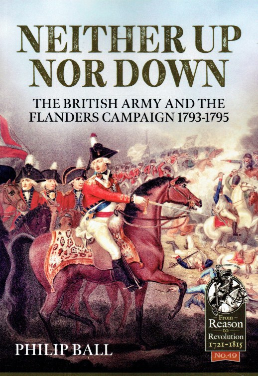Image for NEITHER UP NOR DOWN : THE BRITISH ARMY AND THE FLANDERS CAMPAIGN 1793-1795