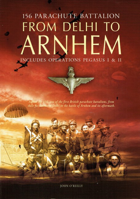Image for FROM DELHI TO ARNHEM : 156 PARACHUTE BATTALION (SIGNED COPY)