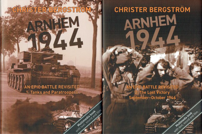 Image for ARNHEM 1944 - AN EPIC BATTLE REVISITED (TWO VOLUME SET) 1: TANKS AND PARATROOPERS + 2: THE LOST VICTORY SEPTEMBER - OCTOBER 1944