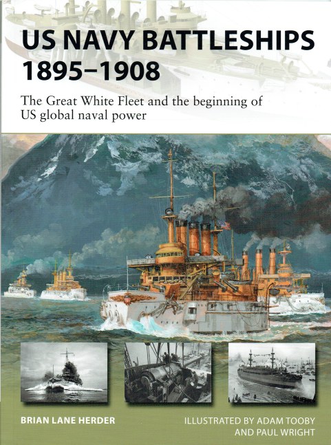 Image for US NAVY BATTLESHIPS 1895-1908 : THE GREAT WHITE FLEET AND THE BEGINNING OF US GLOBAL NAVAL POWER